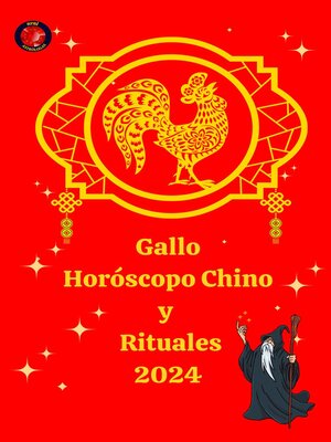 cover image of Gallo Horóscopo Chino  y  Rituales 2024